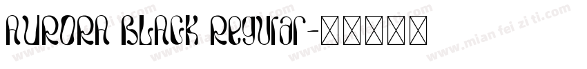 AURORA BLACK Regular字体转换